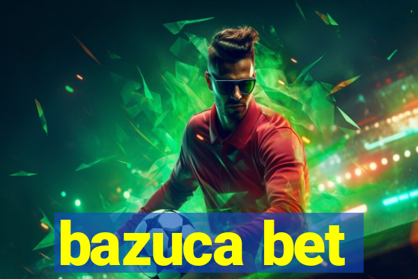 bazuca bet